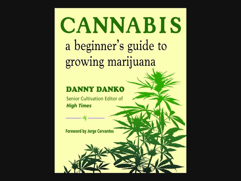 Cover of Cannabis: A Beginner's Guide to Growing Marijuana by Danny Danko